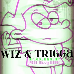 Wiz & Trigga - FOMF (PROD.Wizzy WOAH)