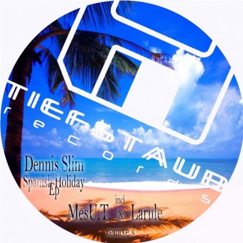 Dennis Slim - Spanish Holiday (MesU.T. Remix)