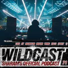 Sharam Wildcast 71 - Live at Mansion Miami WMC 2013 (Part 1)