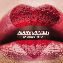 Nikko Sunset - So much love (Radio mix)