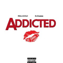 KMorGOLD - Addicted ft. Scheme (Prod. by KMorGOLD)