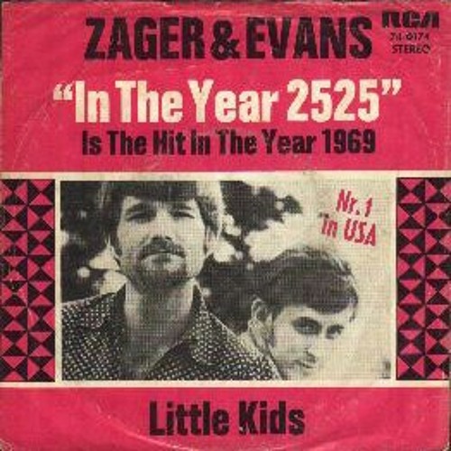 Stream In The Year 2525 - Zager & Evans by Ahmad Rizk Al-Ghannam | Listen  online for free on SoundCloud