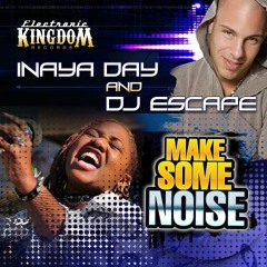 Inaya Day- Produced By Dj Escape & Tony Coluccio- Make Some Noise Eddie Elias Remix Sc Edit