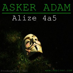 Alize & 4a5 - Asker Adam