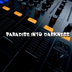 Paradise Into Darkness