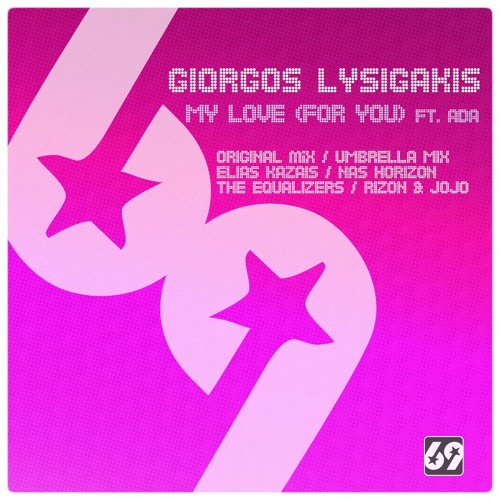 Giorgos Lysigakis Ft. Ada - My Love (For You) Single Mini-mix