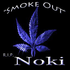Smoke Out (R.I.P "Noki")