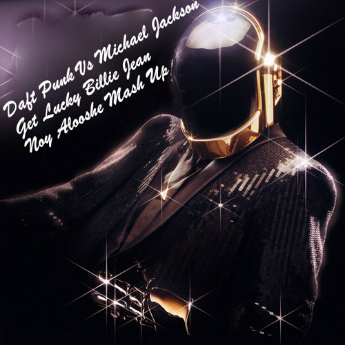 [DL] Daft Punk Vs Michael Jackson - Billie Jean Get Lucky (Noy Alooshe Mash Up) Artworks-000045962308-xs4r0d-t500x500