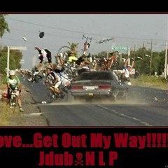 Jdub - Move... Get Out My Way!!! 11-26-12