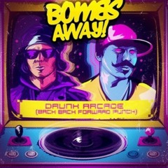 Bombs Away - Drunk Arcade (VishousD Edit)