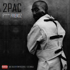 2Pac - Let'S Be Friends (F*ck Friends) (Death Row Version)