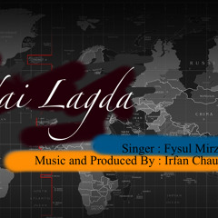 Nai Lagda - Fysul Mirza ft.Irfan Chaudhry