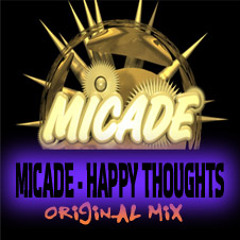 Micade -Happy thoughts (Original Mix)