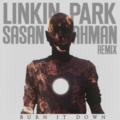 Linkin Park - Burn It Down   (Sasan farahmand Remix)