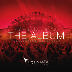 Ushuaïa Ibiza the Album – The Unexpected Session Vol. 1 – CD1 ‘The Club’