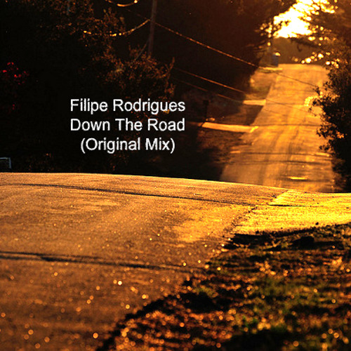 Filipe Rodrigues - Down The Road (Original Mix)