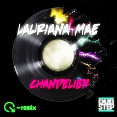 Lauriana Mae - Chandelier (Q-Remix)