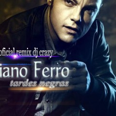 TIZIANO FERRO  TARDES NEGRAS - OFICIAL REMIX DJ CRAZY ( VENEZUELA )