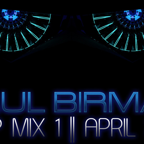 PauL Birman Deep Mix Part 1