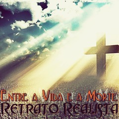 Entre a Vida e a Morte - Retrato Realista (Part. Macarrão) [Crazzy Records]