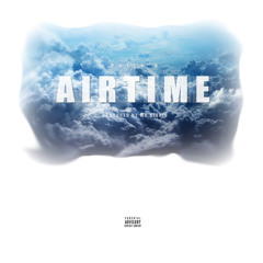 Airtime [Prod. Mr.Alexis]