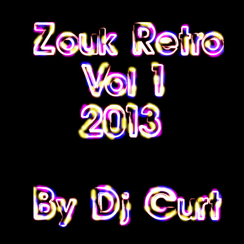 Zouk Retro Vol 1 2013 By Dj Curt