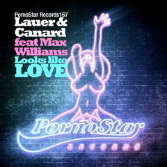 Lauer & Canard & Max Williams - Looks Like Love  (Original Mix ) [PornoStar Records].mp3