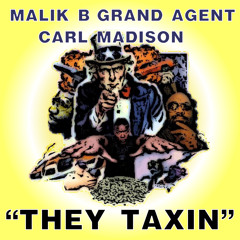 Carl Madison feat. Grand Agent & Malik B Taxin' (Radio Edit)