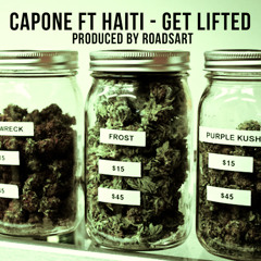 Capone ft. Haiti - Get Lifted (Prod. By RoadsArt)