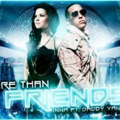 More Than Friends-Inna Ft. Daddy Yankee