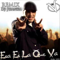 Esa Es La Que Va La Liga Remix Dj Juanka VillaMix