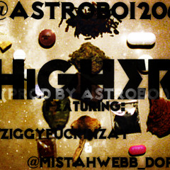 HiGHER Ft. Webb&Zay (Prod By. @AstroBoi206)