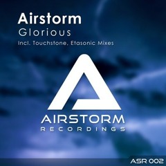 Airstorm - Glorious (Etasonic Remix) SOUNDCLOUD PROMO