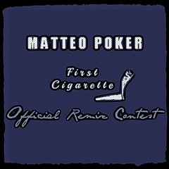 FREE DL Matteo Poker - First Cigarette (NICHOLAS D. ROSSI Remix) UNMASTERED LOW QUALITY