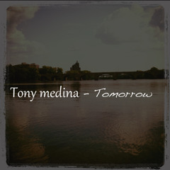 Tomorrow - Tony Medina Prod by TH