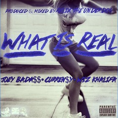 What Is Real ft. Joey Bada$$, Curren$y & Wiz Khalifa (Prod. by ReLiX The Underdog)