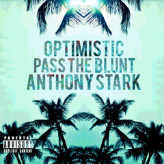 Pass the Blunt (Ft. Anthony Stark)