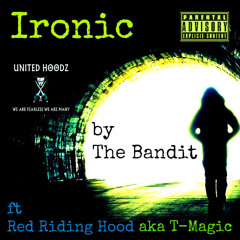 Ironic by The Bandit ft Red Riding Hood