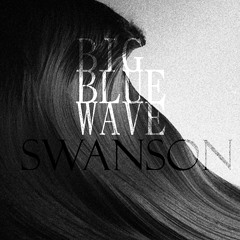 Hey Ocean - Big Blue Wave (Swanson Remix) [Popular Vote Winner]