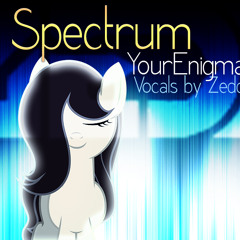 Zedd "Spectrum" - YourEnigma Remix