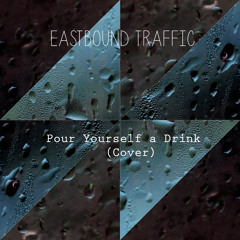 Pour Yourself A Drink (Cover)