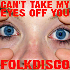 Can't Take My Eyes Off You