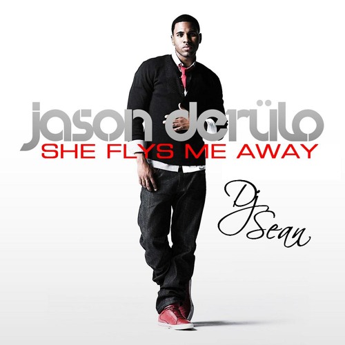 Jason Derulo ft. Nemesis - She Flys Me Away (Sean`s Version)