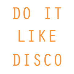 Do It Like Disco