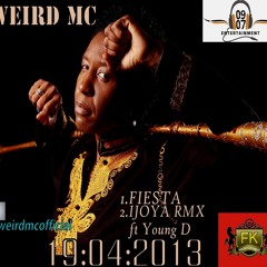 Weird MC – Fiesta + Ijoya Remix f. Young D