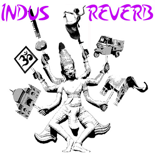 ~ Ethnicalvibes feat Sitarsonic -Indus Reverb   ~ ~