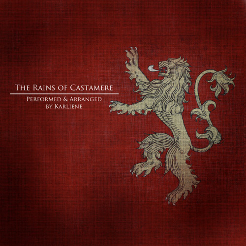 The Rains Of Castamere By Karliene