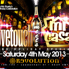 LOVETOUCH meets MI CASA - Sat 4th May 2013 | BB:270F8B6E