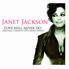 Janet Jackson Love will never do (without you ) (Michael Cherutti 2013 dance remix)
