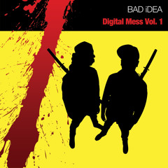 BAD iDEA - Digital Mess Vol.1